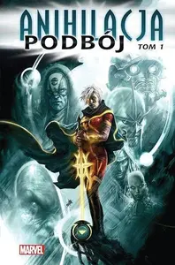 Marvel Classic: Anihilacja - Podbój. Tom 1